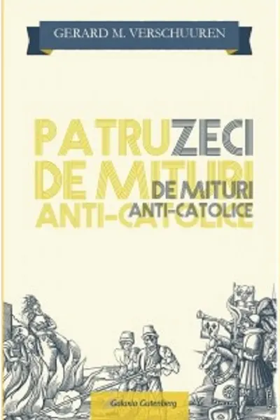 Patruzeci de mituri anti-catolice