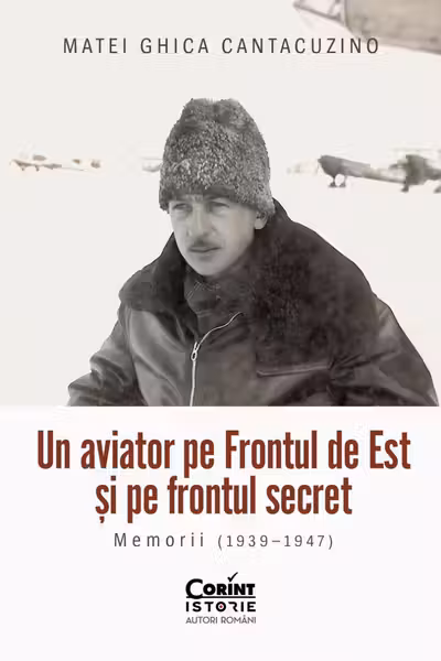 Un aviator pe Frontul de Est și pe frontul secret. Memorii (1939–1947)