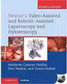 Nezhat's Video-Assisted and Robotic-Assisted Laparoscopy and Hysteroscopy with DVD - Camran Nezhat, Farr Nezhat, Ceana Nezhat