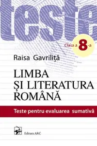 Limba si literatura romana cl.8. Teste pentru evaluarea sumativa