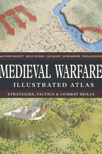 Medieval Warfare Illustrated Atlas