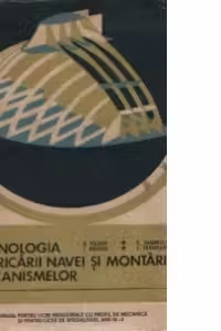 Tehnologia fabricarii navei si montarii mecanismelor - manual pentru licee industriale cu profil de mecanica si pentru licee de specialitate - Specializarea constructor de nave, Anii IV-V
