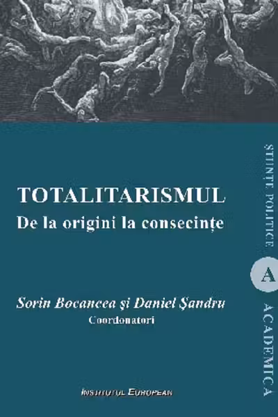 Totalitarismul. De la origini la consecințe