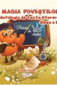Magia povestilor. Antologie de texte literare clasa a III-a