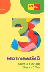 Matematica. Caietul elevului. Clasa a III-a
