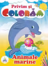 Privim si coloram ANIMALE MARINE