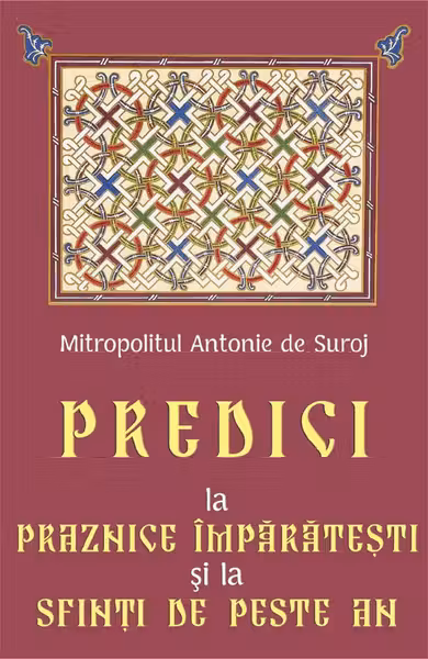Predici la Praznice Împărătești și la Sfinți de peste an