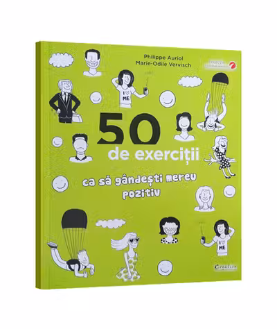50 de exercitii ca sa gandesti mereu pozitiv