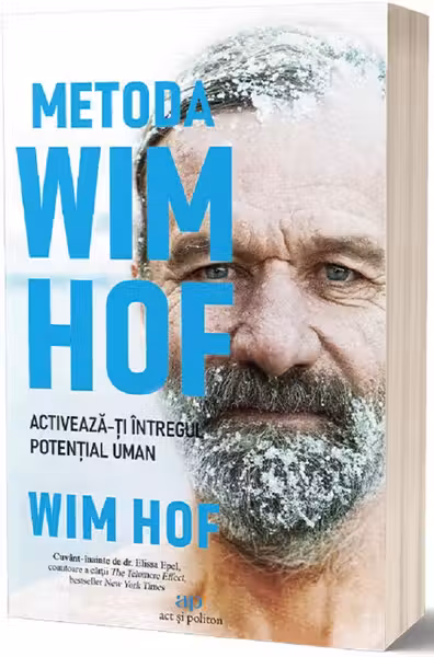 Metoda Wim Hof. Activeaza-ti intregul potential uman