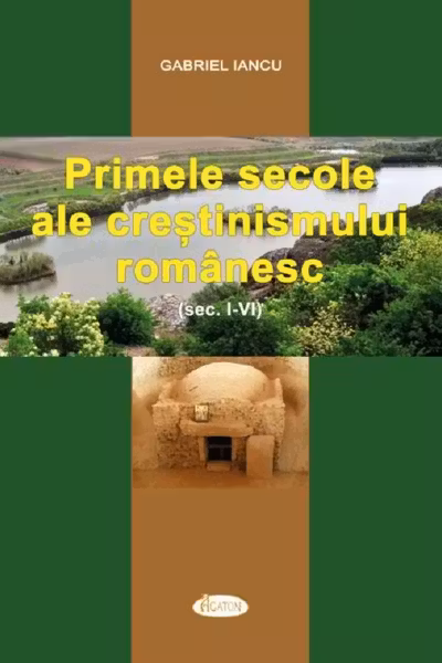 Primele secole ale creștinismului românesc (Sec. I-IV)