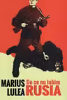 De ce nu iubim Rusia