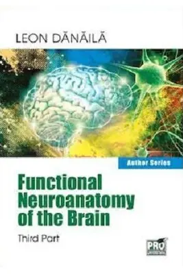 Functional neuroanatomy of the brain. Volume 3