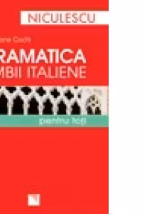 Gramatica limbii italiene pentru toti (Cod 6856)