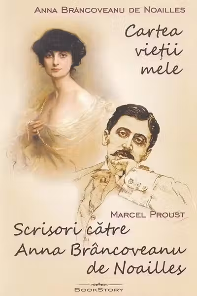 Cartea vietii mele. Scrisori catre Anna Brancoveanu