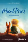 Micul Prinț. Povestea integrală
