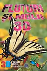Fluturi si Molii 3D (ochelari 3D inclusi)