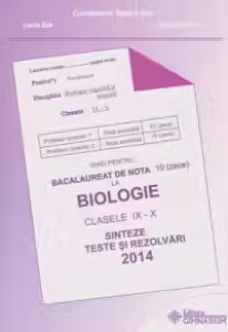 Ghid pentru Bacalaureat de nota zece - Biologie clasele IX-X. Sinteze, teste si rezolvari 2026