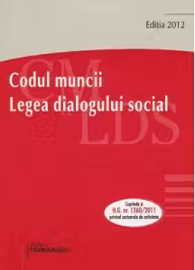 Codul muncii. Legea dialogului social. Actualizat 26 ianuarie 2012