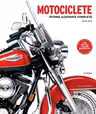 MOTOCICLETE. Istoria ilustrata completa. editie noua