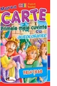 Marea carte: Primele mele cuvinte cu autocolante: Prințese