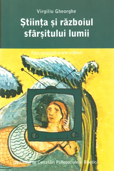 Stiinta si razboiul sfarsitului lumii. Fata nevazuta a tele-viziunii