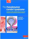 The Pseudotumor Cerebri Syndrome: Pseudotumor Cerebri, Idiopathic Intracranial Hypertension, Benign Intracranial Hypertension and Related Conditions - Ian Johnston, Brian Owler, John Pickard