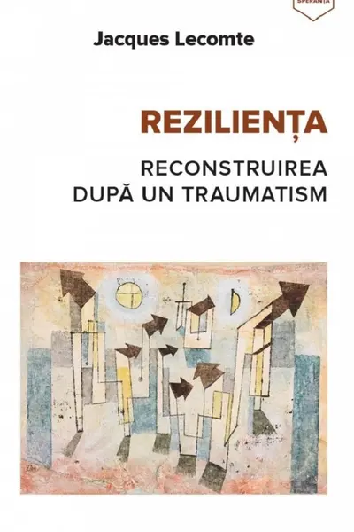 Reziliența. Reconstruirea după un traumatism