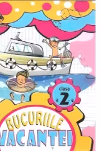 Bucuriile vacantei. Clasa a II-a (editie 2015)