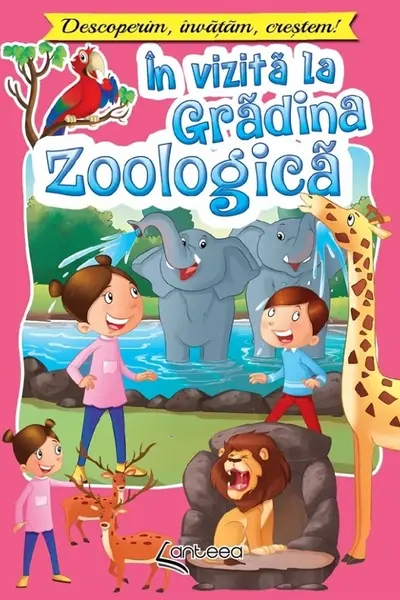 In vizita la gradina zoologica. Descoperim, invatam, crestem!