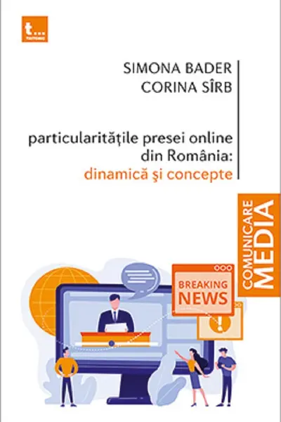Particularitatile presei online din Romania. Dinamica si concepte