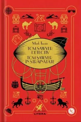 Biblioteca pentru copii. TOM SAWYER DETECTIV. Tom Sawyer in strainatate.