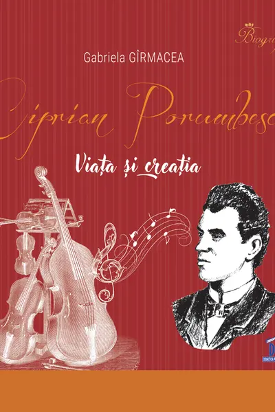Ciprian Porumbescu: Viata si creatia