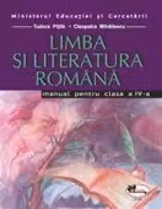 Limba si literatura romana. Manual pentru clasa a IV-a