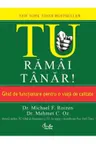 TU ramai tanar. Ghid de functionare pentru o viata de calitate