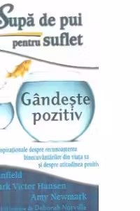 Supa de pui pentru suflet. Gandeste pozitiv