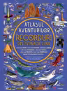 ATLASUL AVENTURILOR. RECORDURI DIN INTREAGA LUME.