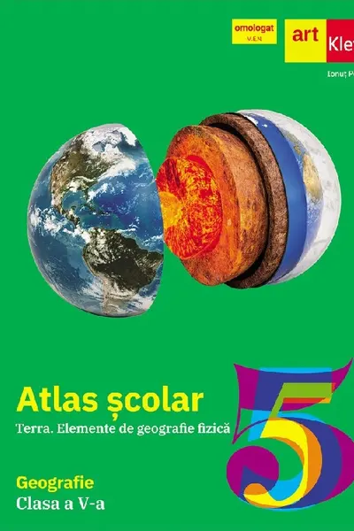 Atlas geografic scolar. Terra. Elemente de geografie fizica - Clasa 5