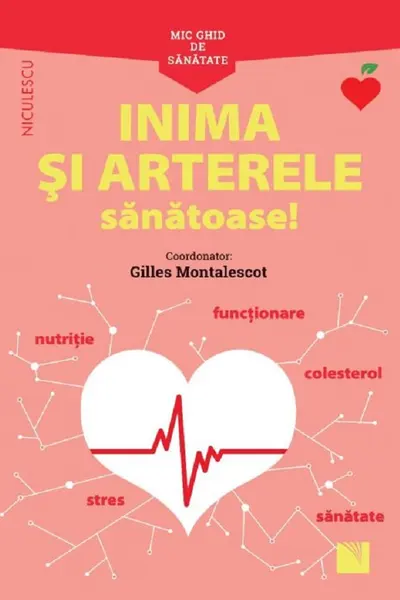 Mic ghid de sanatate: Inima si arterele sanatoase!