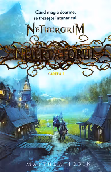 Neiertătorul. Seria Nethergrim. Vol.1
