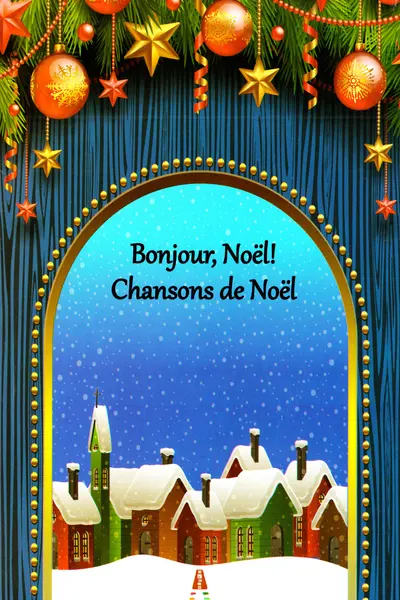 Bonjour, Noël! Chansons de Noël