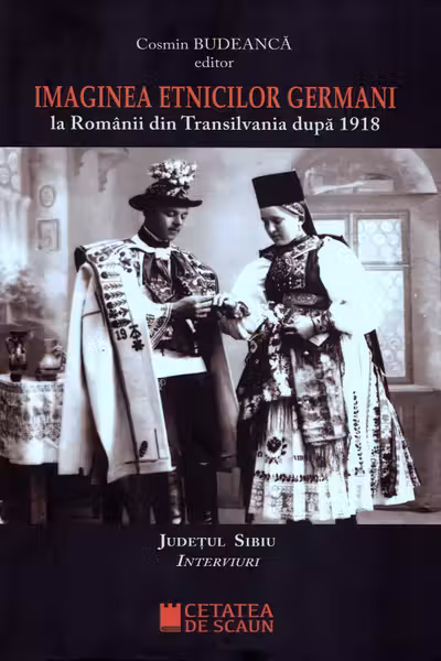 Imaginea etnicilor germani la românii din Transilvania după 1918: județul Sibiu: interviuri