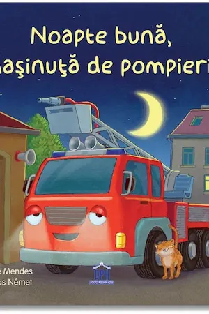 Noapte buna masinuta de pompieri