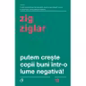 Carte de parenting-Putem crește copii buni într-o lume negativă!