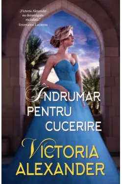 Iubiri de poveste. INDRUMAR PENTRU CUCERIRE.