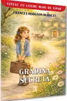 GRĂDINA SECRETĂ (COLECTIA CITESC CU LITERE MARI)