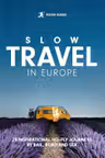 Slow Travel in Europe