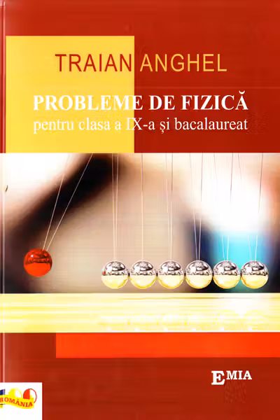 Probleme de fizică - Clasa a 9-a și Bacalaureat