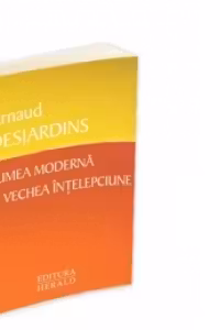 Lumea moderna si vechea intelepciune