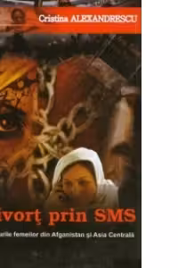 Divort prin SMS - Drepturile femeilor din Afganistan si Asia Centrala