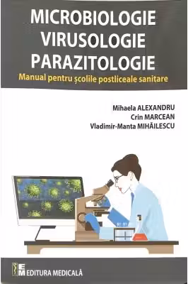 Microbiologie Virusologie Parazitologie. Manual pentru scolile postliceale sanitare”